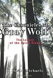 The Chronicles of Gray Wolf: The Legacy of the Spirit Stone