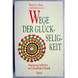 Wege der Gl�ckseligkeit. Begegnung indischer und christlicher Mystikvon "Henri Le Saux"