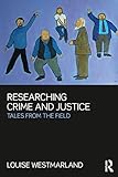 Researching crime and justice : tales from the field