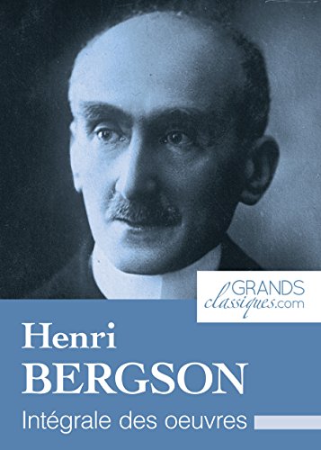 Henri Bergson: Intégrale des œuvres (French Edition)