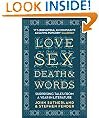 Love, Sex, Death and Words
