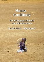 Mama Coulibaly - Die Erfolgsgeschichte von Mikrokrediten  (dtsch u. engl. Version)