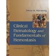 Clinical Hematology and Fundamentals of Hematosis (Clinical Hematology and Fundamentals of... by Denise Harmening