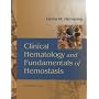 Clinical Hematology & Fundamentals of Hematosis (Clinical Hematology and Fundamentals of Hemostasis)