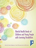 Mental health needs of children and young people with learning disabilities