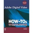 Adobe Digital Video How-Tos: 100 Essential Techniques with Adobe Production Studio (How-Tos)