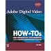 Adobe Digital Video How-Tos: 100 Essential Techniques with Adobe Production Studio