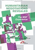 Humanitarian Negotiations Revealed: The MSF Experience (Columbia/Hurst)