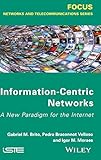 Information centric networks : a new paradigm for the internet