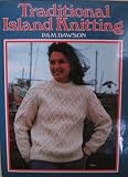 Traditional Island knitting : including Aran, Channel Isles, Fair Isle, Falkland Isles, Iceland and Shetland