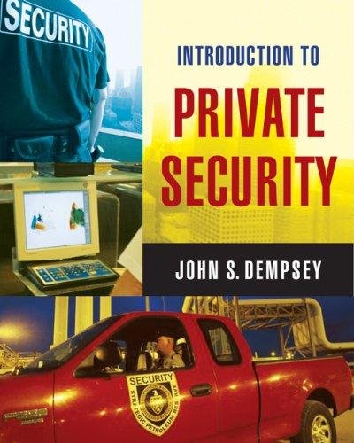 Introduction to Private Security By John S. Dempsey (1st, First Edition)
 By John S. Dempsey