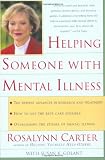 Helping Someone with Mental Illness: A Compassionate Guide for Family, Friends, and Caregivers