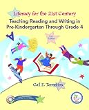 Literacy for the 21st Century: Teaching Reading and Writing in Pre-Kindergarten Through Grade 4 (2nd Edition)