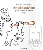 Produkt-Bild: Die Altblockfl&ouml;te Band 1 (+CD) inkl. praktischer Notenklammer - spielen - lernen - musizieren --- Das umfangreiche Lehrwerk f&uuml;r Jugendliche (ab 10 Jahre) und Erwachsene mit einer zeitgem&auml;&szlig;en Literaturauswahl und vielen praktischen Zusatzinformationen (Taschenbuch) von Manfredo Zimmermann (Noten/Sheetmusic)