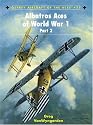 Albatros Aces of World War 1 Part 2: v. 2 (Aircraft of the Aces)