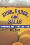 Beer, Babes, and Balls (SUNY Series on Sport, Culture & Social Relations)