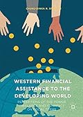 Weste Financial Assistance to the Developing World:Perceptions of the Power Imbalance and its Impact on Fiscal Terms