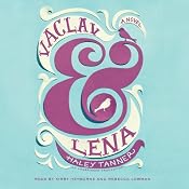 Vaclav & Lena: A Novel | [Haley Tanner]