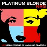 Platinum Blonde NRG: Nrgised Versions of Madonna Classics