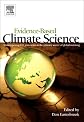 Evidence-based climate science : data opposing CO2 emissions as the primary source of global warming