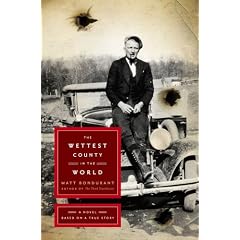 The Wettest County in the World: A Novel Based on a True Story