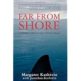Far From Shore: A Mother's Memoir of a Shark Attack