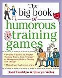 The Big Book of Humorous Training Games (Big Book of Business Games Series) [Paperback]