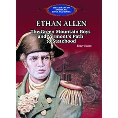 Ethan Allen: The Green Mountain Boys, and Vermont's Path to Statehood