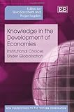 Knowledge in the development of economies : institutional choices under globalisation