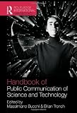 Handbook of Public Communication of Science and Technology (Routledge International Handbooks)