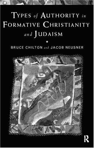 Types of Authority in Formative Christianity and Judaism