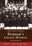 Durhams Lincoln Hospital (Black America Series)
