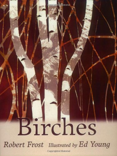 Birches, by Robert Frost Birches, by Robert Frost