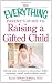 The Everything Parent's Guide to Raising a Gifted Child: All you need to know to meet your child's emotional, social, and academic needs (Everything Series)