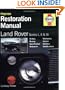 Land Rover Series I, II & III Restoration Manual
