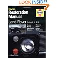 Land Rover Series I, II and III Restoration Manual (Haynes Restoration Manuals)'