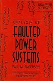 Analysis of Faulted Power Systems (IEEE Press Series on Power Engineering)