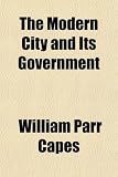 The Modern City and Its Government