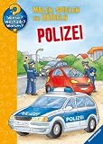 Polizei (Wieso? Weshalb? Warum? Malbuch): Malen - Stickern - Erstes Lernen - 