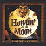 Howlin` at the Moon