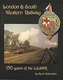 London & South Western Railway : 150 years of the L & SWR