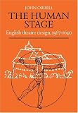 The Human Stage: English Theatre Design, 1567-1640