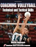 Coaching Volleyball Technical & Tactical Skills (Technical and Tactical Skills Series)