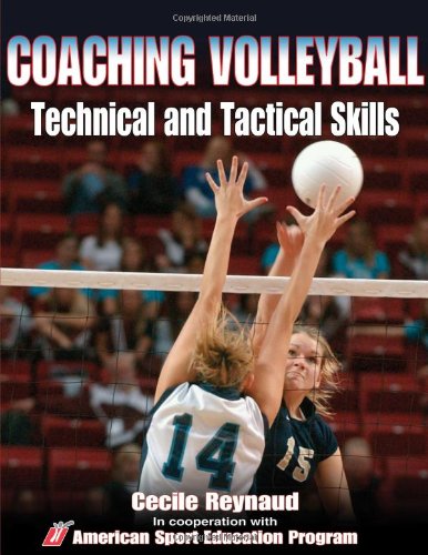 Coaching Volleyball Technical & Tactical Skills (Technical and Tactical Skills Series)