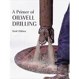 Post image for A Primer of Oilwell Drilling: A Basic Text of Oil and Gas Drilling