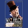 W. C. Fields: His Follies and Fortunes