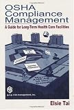 OSHA Compliance Management: A Guide For Long Term Health Care Facilities