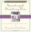 Spoonbread & Strawberry Wine: Recipes and Reminiscences of a Family