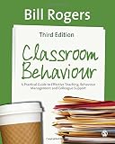 Classroom behaviour : a practical guide to effective teaching, behaviour management and colleague support
