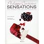 Sensations : 288 recettes de pâtisseries